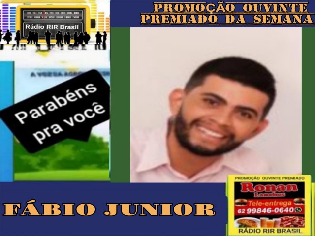 FBIO JUNIOR FOI O GANHADOR DA PROMOO OUVINTE PREMIADO DA SEMANA  HOJE  EM PARCERIA COM RONAN LANCHE E RDIO RIR BRASIL 