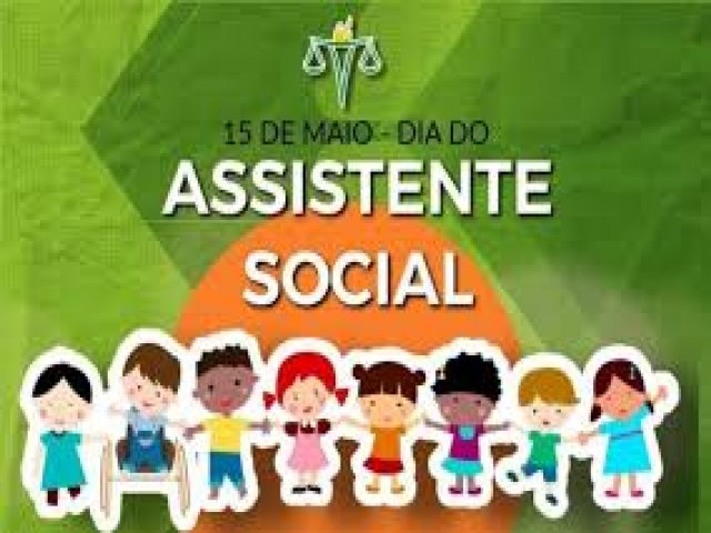 15 de maio - Dia do Assistente Social