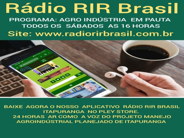 PROGRAMA. AGROINDUSTRIA EM PAUTA  NA RADIO RIR BRASIL ITAPURANGA TODOS OS  SABADOS AS 16 HORAS 