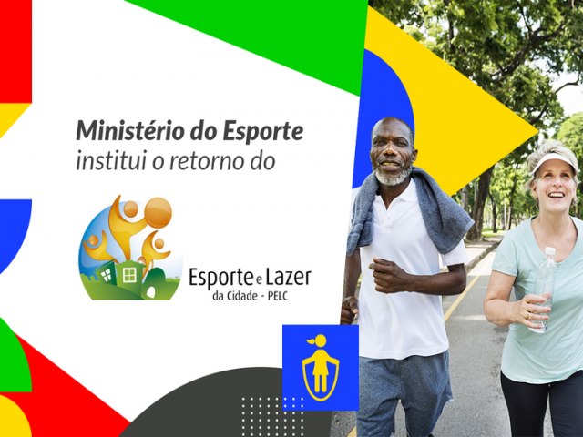 Ministrio do Esporte institui o retorno do Programa Esporte e Lazer da Cidade (Pelc)