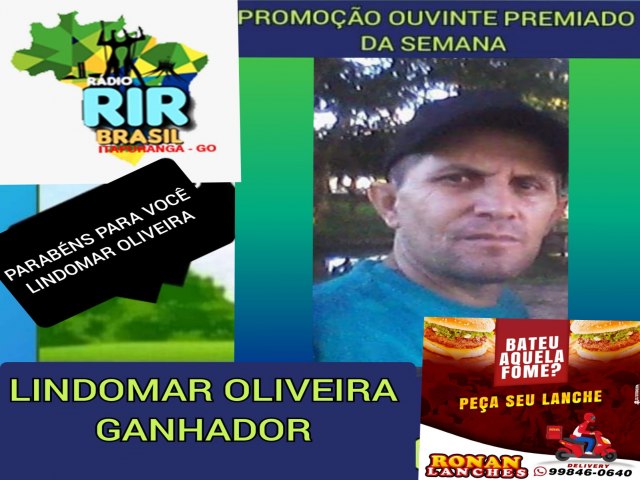 LINDOMAR OLIVEIRA FOI O GANHADOR DA PROMOCAO OUVINTE PREMIADO DA SEMANA NA RADIO RIR BRASIL E RONAN LANCHE EM ITAPURANGA GOIAS 