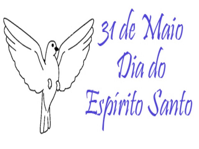 DIA DO ESPRITO SANTO  31 DE MAIO