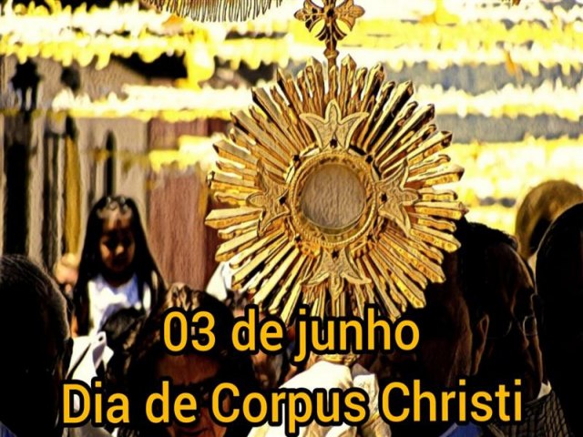 3 de junho: Dia de Corpus Christi