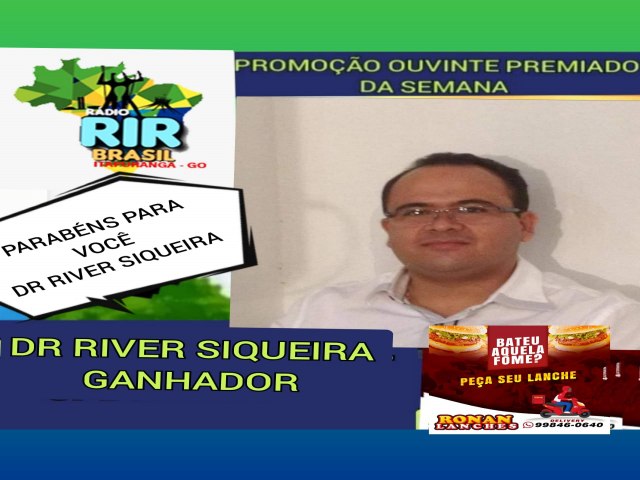 DR RIVER SIQUEIRA FOI O GANHADOR DA PROMOCAO SEMANA PREMIADA  DA RADIO RIR BRASIL  E RONAN LANCHE DE ITAPURANGA 