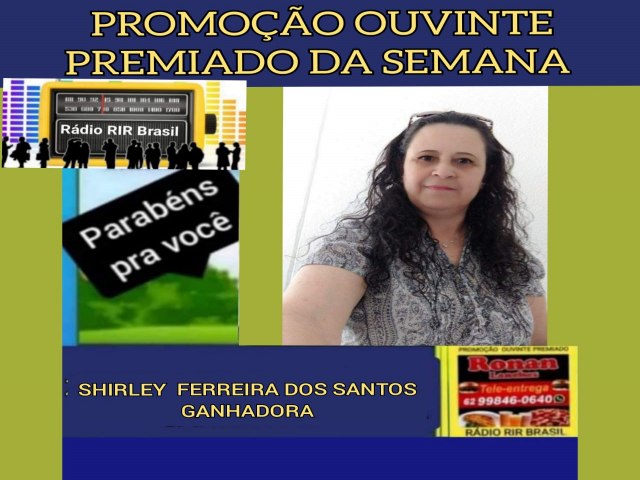 SHIRLEY FERREIRA DOS SANTOS FOI A GANHADORA  DA PROMOO OUVINTE PREMIADO DA SEMANA DA RDIO RIR BRASIL EM PARCERIA COM RONAN LANCHE  DE ITAPURANGA GOIS 