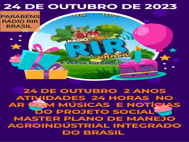 DIA 24 DE OUTUBRO A RADIO RIR BRASIL FAZ ANIVERSARIO DE 2 ANOS DE ATIVIDADES COM MUSICAS E NOTICIAS MUNDO AGRO INDUSTRIAL PARA VOCE 