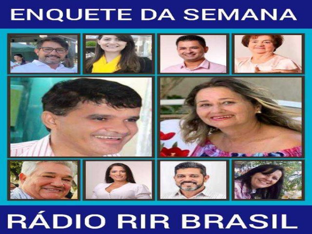 A RADIO RIR BRASIL APRESENTA PARA VOCE OUVINTE, MAIS UMA ENQUETE DA SEMANA DE SONDAGEM POPULAR 