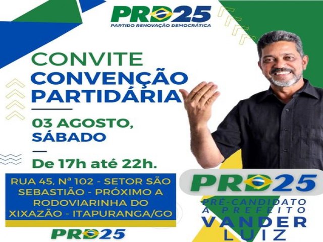  O Partido PRD25 tem a honra aprovar o resgistro da canditatura do Vereador Vander Luiz  a Prefieto de Itapuranga neste sabado dia 4 de Agosto de 2024