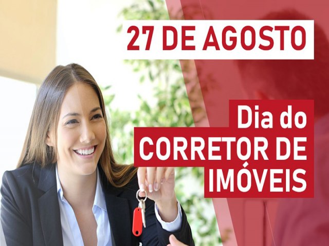 27 de Agosto  dia do Corretor de Imveis!