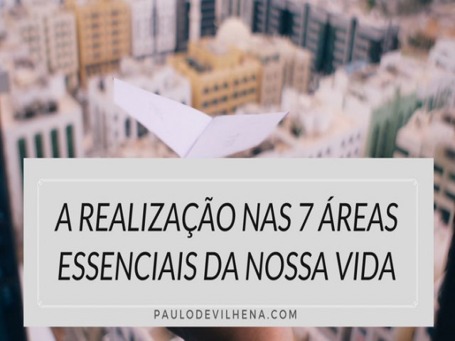 COMO PROSPERAR NAS 7 REAS DA VIDA?