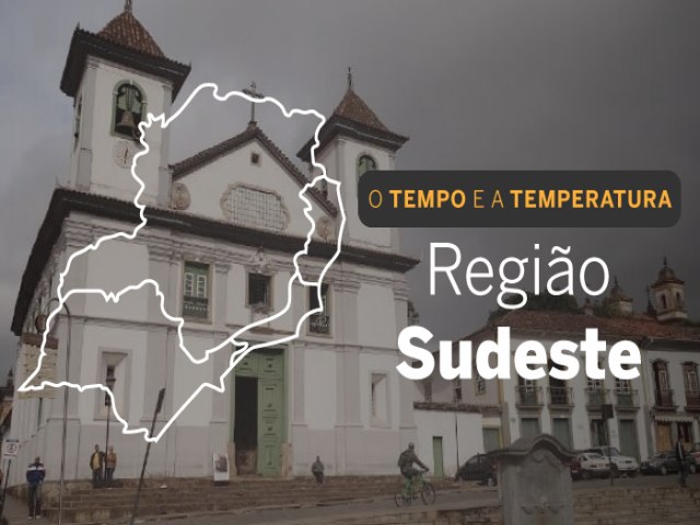 O TEMPO E A TEMPERATURA: Previso de possibilidade de chuvas em grande parte do Sudeste nesta quarta-feira (11)