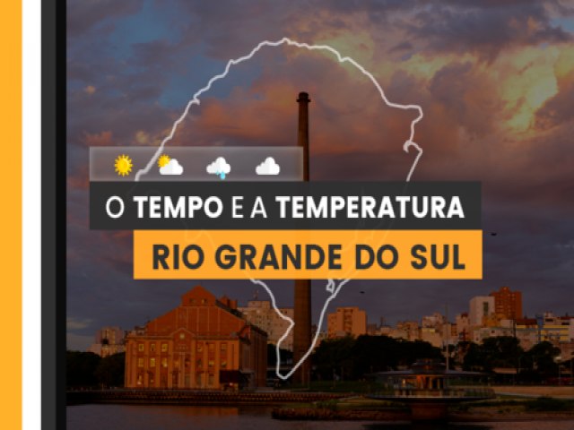 PREVISO DO TEMPO: sexta-feira (10) com pancadas de chuva que podem ultrapassar 120 mm/dia no Rio Grande do Sul