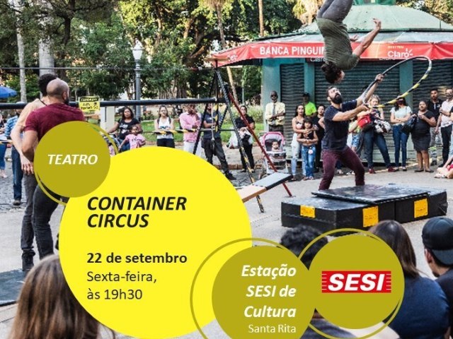 Estao Sesi de Cultura recebe o Container Circus nesta sexta-feira 