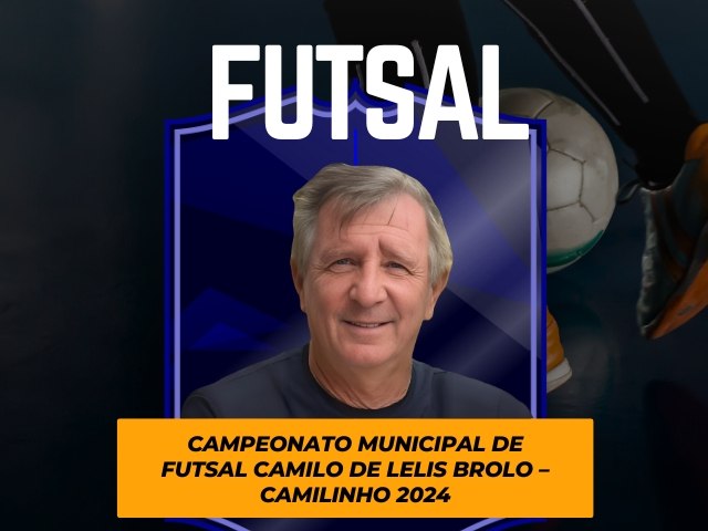 Campeonato Municipal de Futsal Camilo de Lelis Brolo – Camilinho 2024