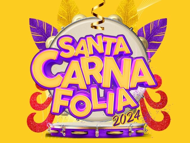 Santa Carna Folia 2024 acontece do dia 10 at o dia 13 de fevereiro em nossa cidade