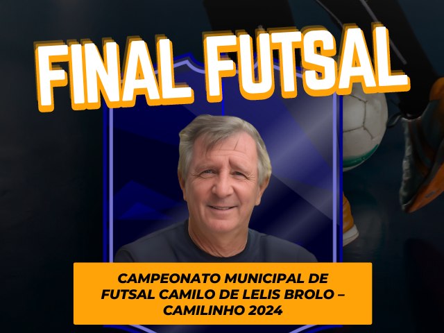 Campeonato Municipal  de Futsal Miguel  Camilo de Lelis Brolo  Camilinho 2024