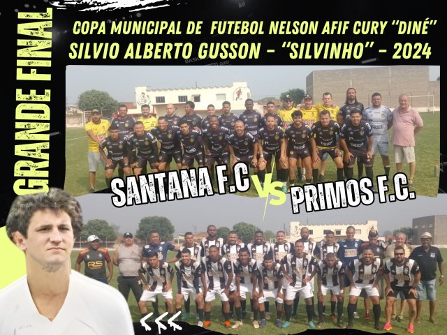 Grande final da Copa Municipal De Futebol  Nelson Afif Cury Din - Silvio Alberto Gusson  Silvinho  2024, acontece neste domingo