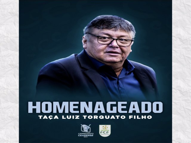 Taa de campeo da Terceirona do Cearense leva nome de Luiz Torquato Filho