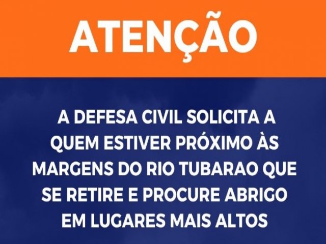 Defesa Civil alerta para que moradores no fiquem prximos ao rio