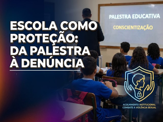 Do Sil�ncio � Den�ncia: Como uma Palestra Escolar Levou � Pris�o de Suspeito de Estupro em Imperatriz