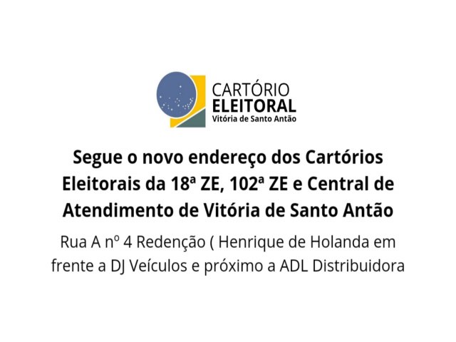 Novo endereo dos Cartrios Eleitorais e Central de Atendimento de Vitria de Santo Anto