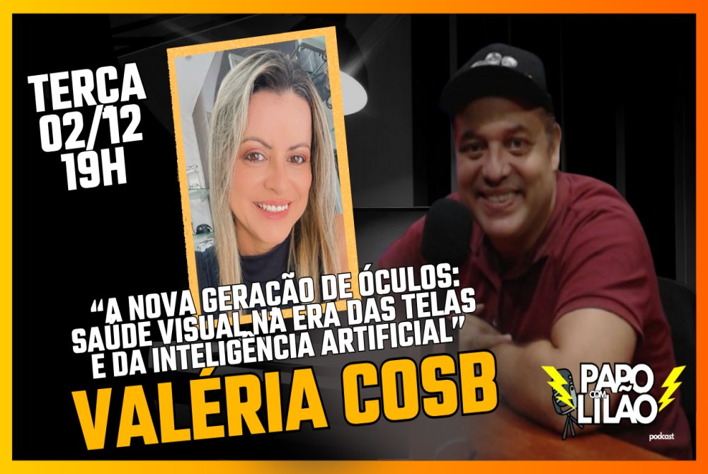 Na Edi��o desta ter�a (02)  Lilo Bass bate um papo com a consultora �ptica Val�ria Cosb