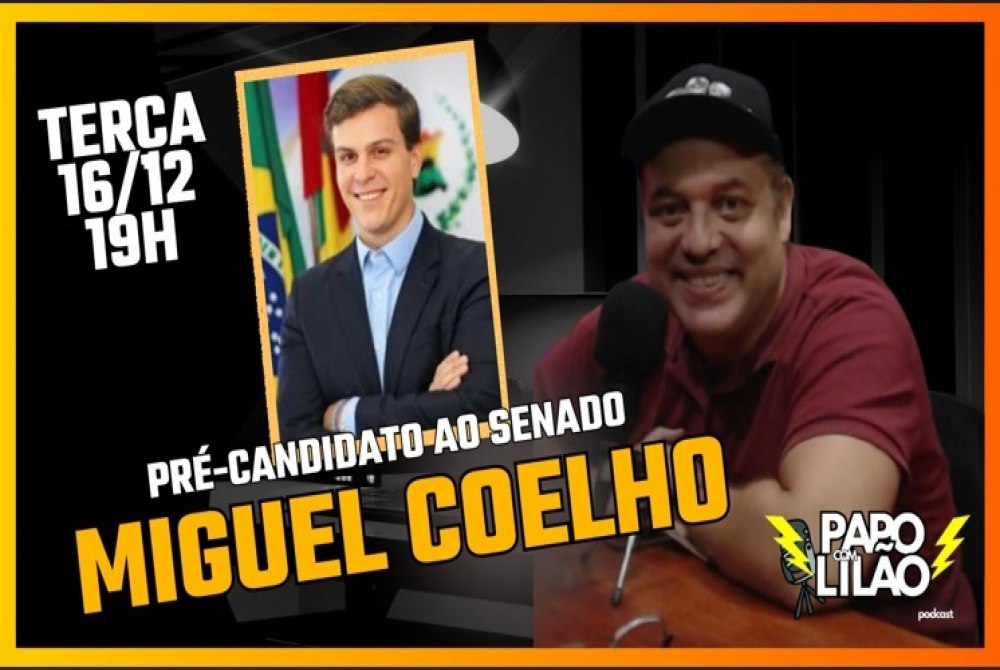 Miguel Coelho estar� na edi��o da prox�ma ter�a: 16/12 do Papo com Lil�o