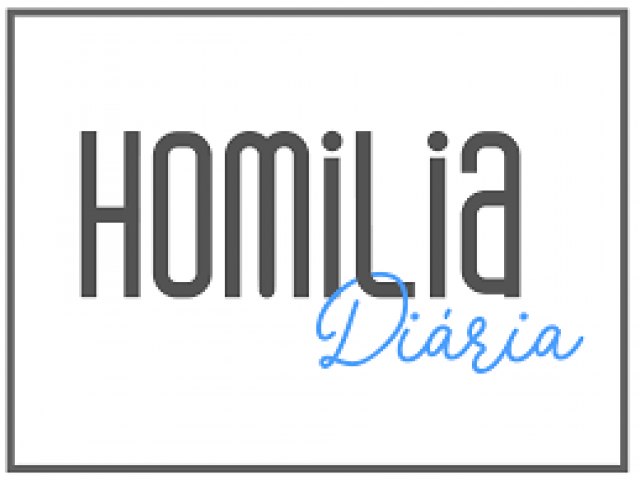 HOMILIA DI�RIA 