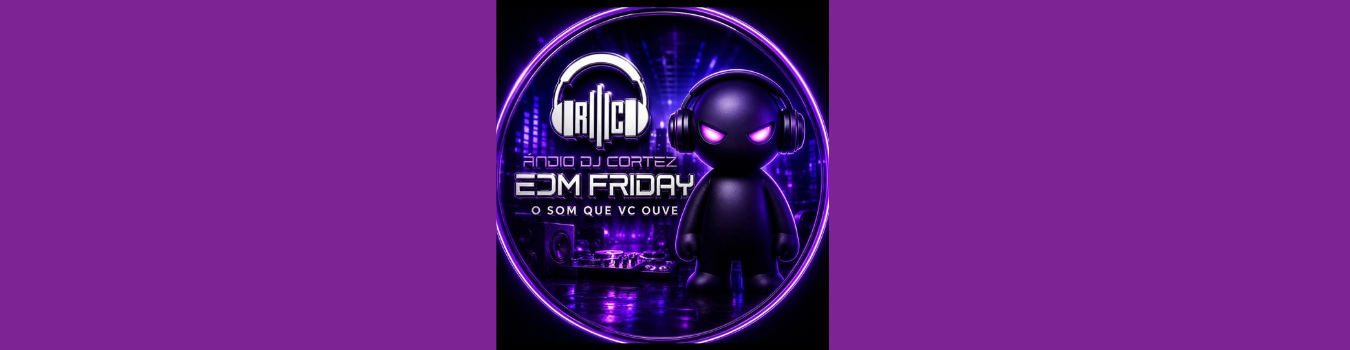 Playlist R�dio Dj cortez Edm Fryday 