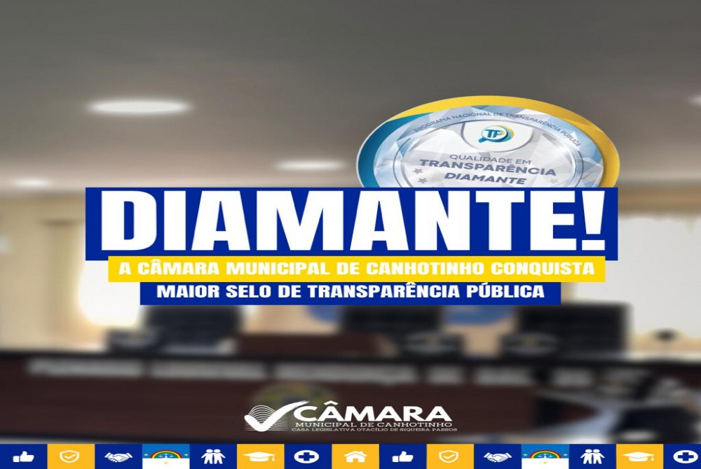 C�mara Municipal de Canhotinho conquista Selo Diamante de Transpar�ncia Nacional