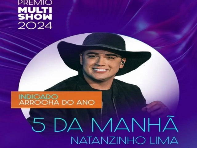 Sergipanos dominam categoria Arrocha no Prmio Multishow 2024 com Natanzinho Lima entre os indicados